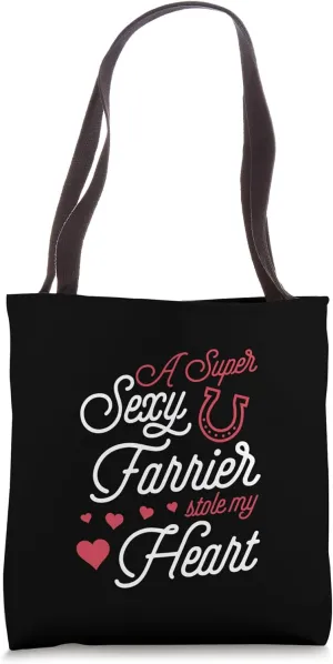 A Super Sexy Farrier Stole My Heart Valentines Day Tote Bag