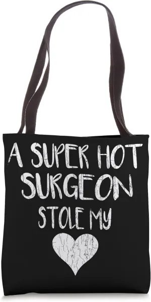 Hot Surgeon Stole My Heart Funny Surgery Doctor Graphic Tote Bag