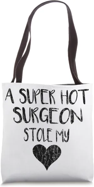 Hot Surgeon Stole My Heart Funny Surgery Doctor Graphic Tote Bag