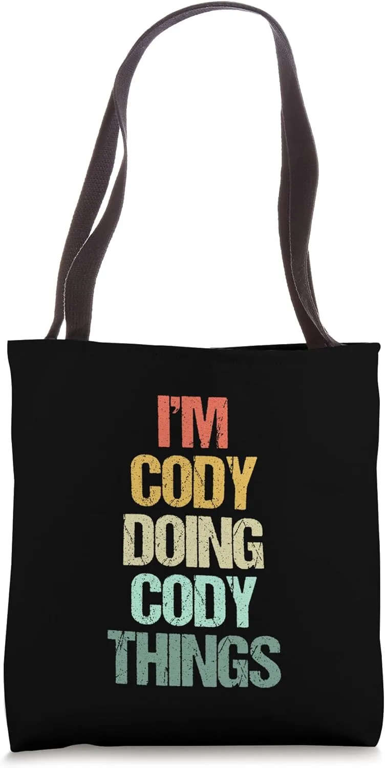 I'm Cody Doing Cody Things - Funny Saying Cool Name Cody Tote Bag