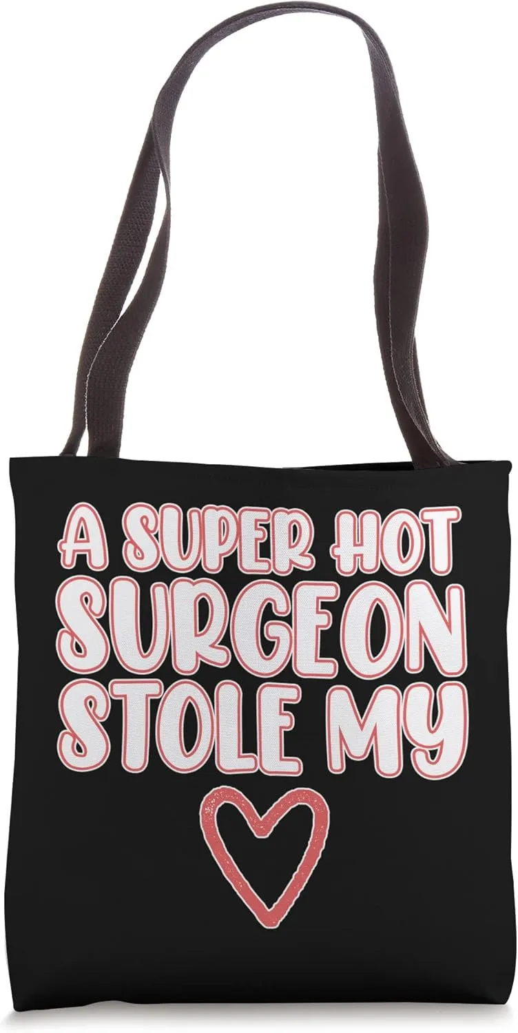 Surgeon Stole My Heart Surgery Medical Doctor Graphic Tote Bag