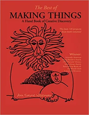The Best of Making Things: A Hand Book of Creative Discovery