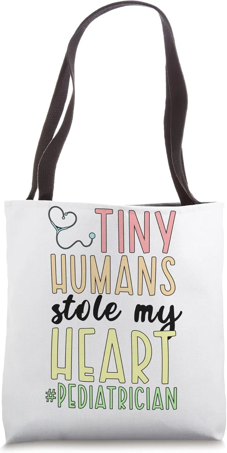 Tiny Humans Stole My Heart Pediatrician Pediatric Doctor Tote Bag